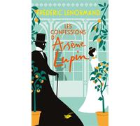 Frédéric Lenormand – Les Confessions d'Arsène Lupin – Roman – Poche
