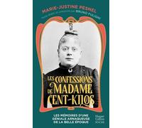 Les Confessions De Madame Cent-Kilos - Le Manuscrit Retrouvé D'une Criminelle De La Belle Epoque
