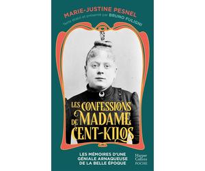 Les Confessions de Madame Cent-Kilos Les mémoires d'une géniale arnaqueuse de la Belle Époque - Marie-Justine Pesnel - Harpercollins - Poche - Essai