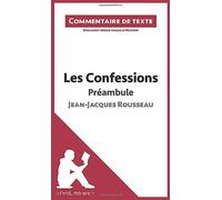 Les Confessions de Rousseau - Préambule: Commentaire et Analyse de texte