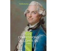 Les Confessions du Comte de ***: Intrigues et passions de l'aristocratie du XVIIIe siècle