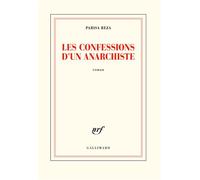Les confessions d'un anarchiste - Parisa Reza - Gallimard - broché - Roman