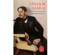 Les Confessions d'un bourgeois - Sandor Marai - Lgf - Poche - Roman