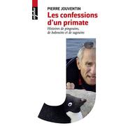 Les confessions d'un primate Histoires de pingouins,de babouins et de sagouins - Pierre Jouventin - Belin - Poche - Essai
