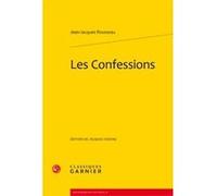 Les Confessions Jean-Jacques Rousseau (Auteur), Catriona Seth (Collection dirigée par), Pierre Frantz (Collection dirigée par), Jacques Voisine (Editeur du volume)