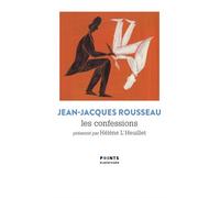 Les Confessions - Jean-Jacques Rousseau - Points - Poche - Essai