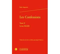 Les Confessions: Livres IX-XIII (Tome II)