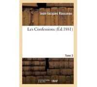 Les Confessions. Tome 3