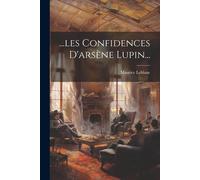 ...Les Confidences D'arsène Lupin...