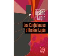 Maurice Leblanc – Les confidences d'Arsène Lupin – LGF – Livre