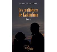 Les confidences de Kakoulima - Mamady Koulibaly - L'harmattan - broché - Roman