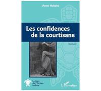 Anne Nabaha – Les confidences de la courtisane – Roman – Broché