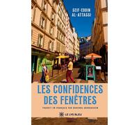 Les confidences des fenêtres - Seif-Eddin Al-Attassi - Le Lys Bleu - broché - Roman