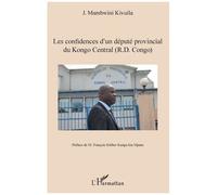 Les Confidences D'un Député Provincial Du Kongo Central (R.D. Congo)