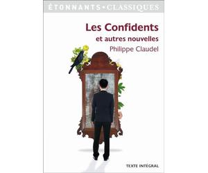 Les Confidents et autres nouvelles: Récits tirés des Petites Mécaniques