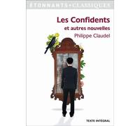 Les Confidents et autres nouvelles Récits tirés des Petites Mécaniques - Philippe Claudel - Flammarion - Poche - Scolaire / Universitaire