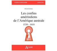 Les Confins Amérindiens De L'amérique Australe 1530-1559