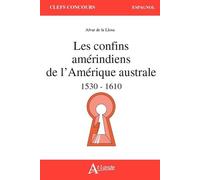 Les confins amérindiens de l'Amérique australe - 1530-1610 - De la llosa alvar - Atlande Eds - broché - Méthode de langue