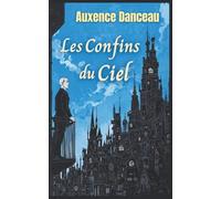 Les Confins du Ciel: Récit poétique