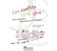 Les conflits, ça se gère ! Avec l'approche systémique et stratégique Picq Ricard Catherin (Auteur)