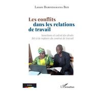 Les conflits dans les relations de travail Sanctions et calcul des droits liés à la rupture du contrat de travail - Lazare Babindamana Bizi - L'harmattan - broché - Etude