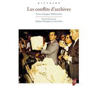 Les conflits d'archives France, Espagne, Méditerranée - Stéphane Pequignot - Presses Universitaires Rennes - broché - Essai