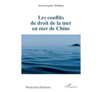 Jean-Grégoire Mahinga – Les conflits de droit de la mer en mer de Chine – Essai – Broché