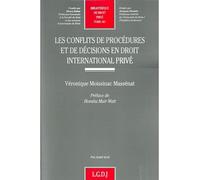 Les conflits de procédures et de décisions en droit international privé Prix andré isoré - Véronique Moissinac Massenat - Lgdj - broché - Etude