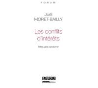 Les conflits d'intérêts Définir, gérer, sanctionner - Joël Moret-Bailly - Lgdj - broché - Etude