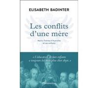 Les conflits d'une mère Elisabeth Badinter (Auteur)