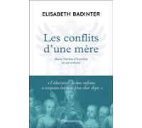 Les conflits d'une mère Marie-Thérèse d'Autriche et ses enfants - Elisabeth Badinter - Flammarion - broché - Biographie