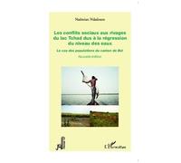 Les Conflits Sociaux Aux Rivages Du Lac Tchad Dus À La Régression Du Niveau Des Eaux - Le Cas Des Populations Du Canton De Bol