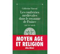 Les Confréries médiévales dans le royaume de France, XIIIe-XVe siècle