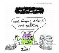 Les Conjugouillons Claudine Desmarteau (Auteur), Claudine Desmarteau (Illustration)