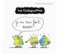 Les Conjugouillons Claudine Desmarteau (Auteur), Claudine Desmarteau (Illustration)