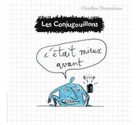 Les Conjugouillons Claudine Desmarteau (Auteur), Claudine Desmarteau (Illustration)