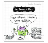 Nous eûmes adoré vous publier (Les conjugouillons, 10) (French Edition)