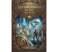 Les Conquérants du Ciel - L’Écho des Éons: Aventure Steampunk, Dinosaures et Mystères des Profondeurs