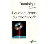 Dominique Nora – Les Conquérants du cybermonde – Poche – Gallimard