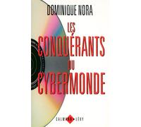Les Conquérants du cybermonde - Dominique Nora - Calmann-Levy - broché - Livre