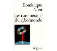 Dominique Nora – Les Conquérants du cybermonde – Poche – Gallimard