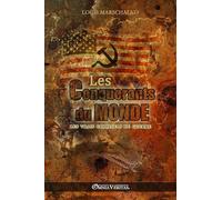 Les Conquérants du Monde: Les vrais criminels de guerre