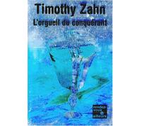 Les Conquérants, tome 1 : L'Orgueil du conquérant