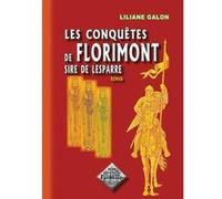 Les Conquêtes De Florimont Sire De Lesparre Galon, Liliane (Auteur)