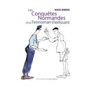 Les Conquêtes Normandes d'un Tennisman Vieillissant: The Norman Conquests of an Ageing Tennis Player