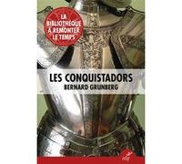 Les Conquistadors Bernard Grunberg (Auteur)