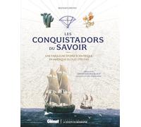 Les Conquistadors du savoir: Une fabuleuse épopée scientifique en Amérique du Sud · 1735-1743