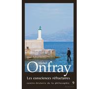 Les consciences réfractaires: Contre-histoire de la philosophie, tome 9