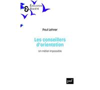 Les conseillers d'orientation: Un métier impossible