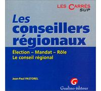 les conseillers régionaux. election. mandat. rôle. le conseil régional